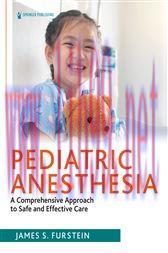 [AME]Pediatric Anesthesia : A Comprehensive Approach to Safe and Effective Care (Original PDF)