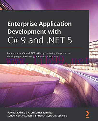[FOX-Ebook]Enterprise Application Development with C# 9 and .NET 5: Enhance your C# and .NET sk...