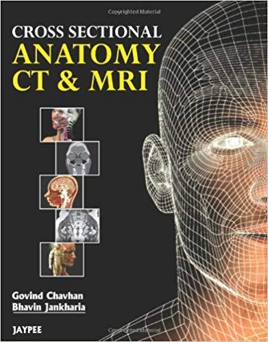 Cross Sectional Anatomy CT and MRI