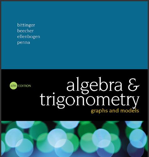 (Solution Manual)Algebra and Trigonometry Graphs and Models 6th Edition by Marvin L. Bittinger....