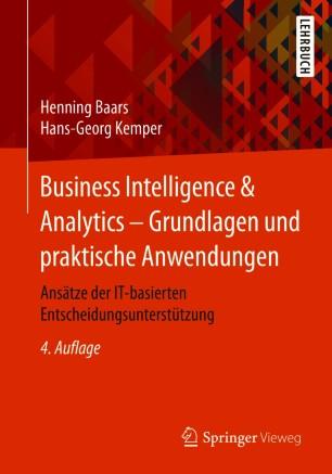 Business Intelligence & Analytics &ndash; Grundlagen und praktische Anwendungen