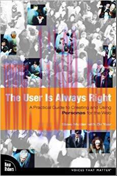 The User is Always Right: A Practical Guide to Creating and Using Personas for the Web (Voices ...