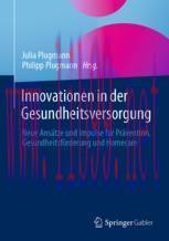 [PDF]Innovationen in der Gesundheitsversorgung: Neue Ans&auml;tze und Impulse f&uuml;r Pr&auml;vention, Gesund...