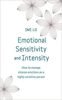 (PDF)Emotional Sensitivity and Intensity How to Manage Intense Emotions as a Highly Sensitive P...