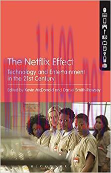 The Netflix Effect: Technology and Entertainment in the 21st Century 1st Edition,