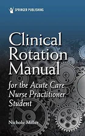 [AME]Clinical Rotation Manual for the Acute Care Nurse Practitioner Student (EPUB)