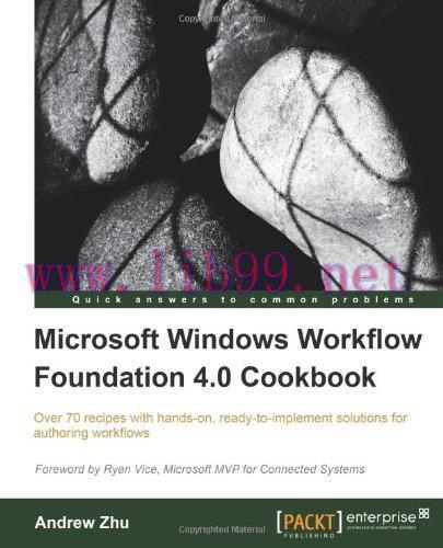 [FOX-Ebook]Microsoft Windows Workflow Foundation 4.0 Cookbook