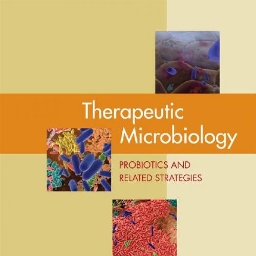 Therapeutic Microbiology Probiotics and Related Strategies