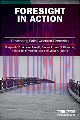 (PDF)Foresight in Action: Developing Policy-Oriented Scenarios (Earthscan Risk in Society) 1st ...