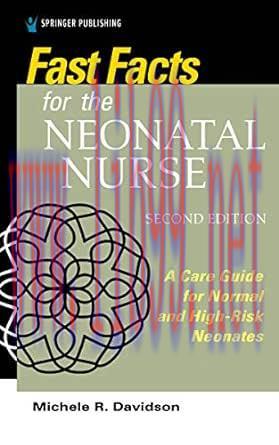 [AME]Fast Facts for the Neonatal Nurse: Care Essentials for Normal and High-Risk Neonates, 2nd ...