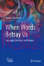 [PDF]When Words Betray Us: Language, the Brain, and Aphasia
