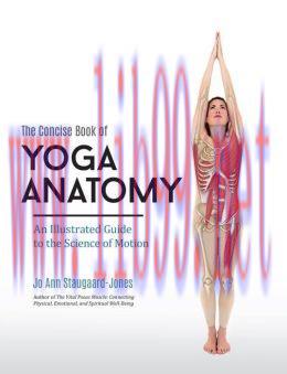 [AME]The Concise Book of Yoga Anatomy: An Illustrated Guide to the Science of Motion (EPUB)