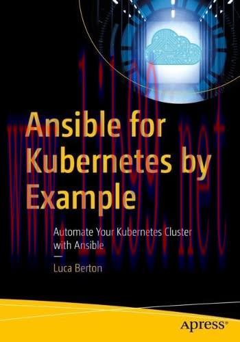 [FOX-Ebook]Ansible for Kubernetes by Example: Automate Your Kubernetes Cluster with Ansible