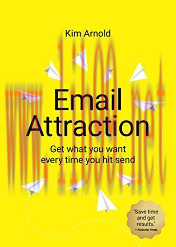 [FOX-Ebook]Email Attraction: Get what you want every time you hit send