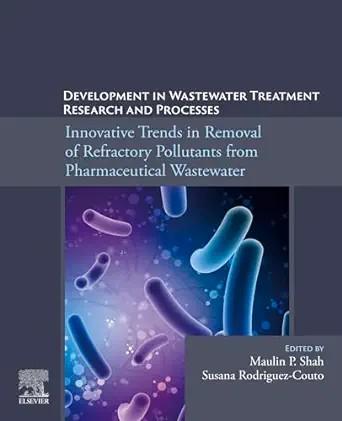[AME]Development in Wastewater Treatment Research and Processes: Innovative Trends in Removal o...