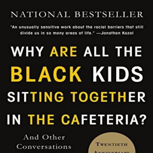 Why Are All the Black Kids Sitting Together in the Cafeteria Aner Conversations About Race - Ta...