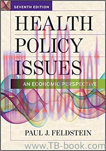 Health Policy Issues: An Economic Perspective 7th Edition by Paul Feldstein 课本