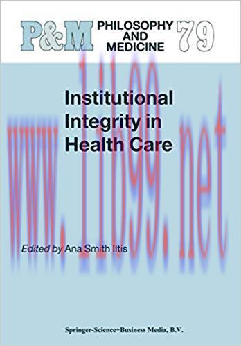 (PDF)Institutional Integrity in Health Care (Philosophy and Medicine Book 79) 2003 Edition
