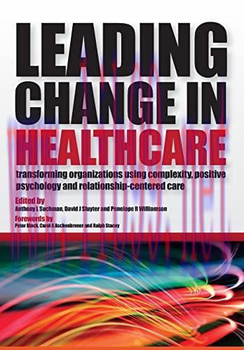 [AME]Leading Change in Healthcare: Transforming Organizations Using Complexity, Positive Psycho...