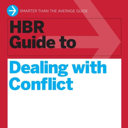 HBR Guide to Dealing with Conflict - Amy Gallo