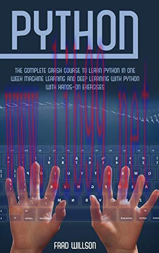 [FOX-Ebook]Python: The Complete Crash Course to Learn Python in One Week Machine Learning and D...