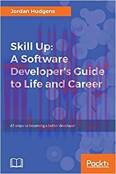 (PDF)Skill Up: A Software Developer&rsquo;s Guide to Life and Career: 65 steps to becoming a better d...