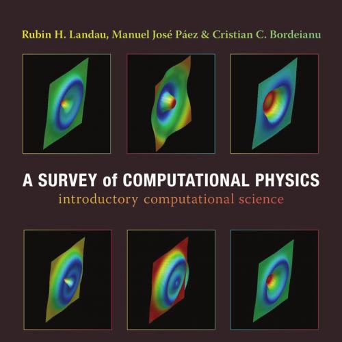Survey of Computational Physics- Introductory Computational Science, A