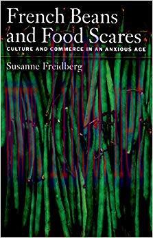 French Beans and Food Scares: Culture and Commerce in an Anxious Age 1st Edition,