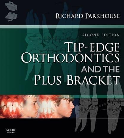 Tip-Edge Orthodontics and the Plus Bracket 2nd Edition