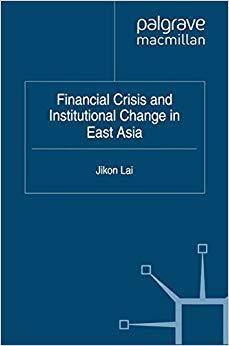 (PDF)Financial Crisis and Institutional Change in East Asia (Critical Studies of the Asia-Pacif...