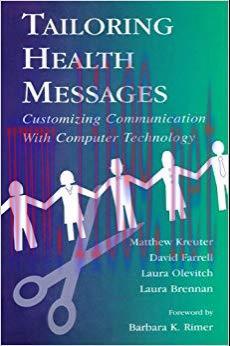 Tailoring Health Messages: Customizing Communication With Computer Technology (Routledge Commun...