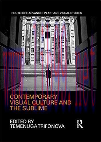 Contemporary Visual Culture and the Sublime (Routledge Advances in Art and Visual Studies Book ...