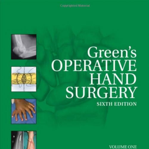 Green's Operative Hand Surgery, 6th Edition