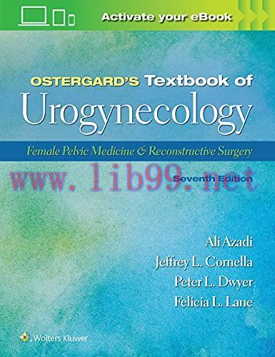 [AME]Ostergard&rsquo;s Textbook of Urogynecology: Female Pelvic Medicine & Reconstructive Surgery, 7t...