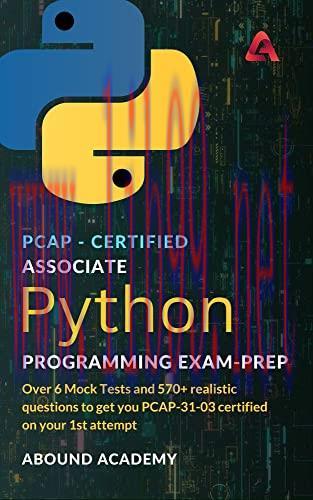 [FOX-Ebook]PCAP-certified Associate Python Programming Exam-Prep: Over 6 Mock Tests and 570+ re...