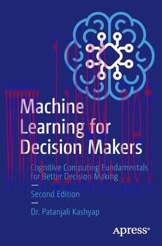 [FOX-Ebook]Machine Learning for Decision Makers, 2nd Edition: Cognitive Computing Fundamentals ...