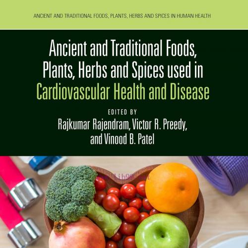 [AME]Ancient and Traditional Foods, Plants, Herbs and Spices used in Cardiovascular Health and ...
