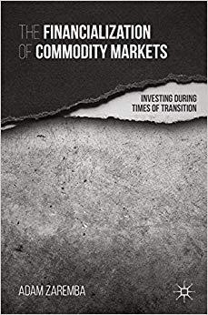 (PDF)The Financialization of Commodity Markets Investing During Times of Transition 2015 Editio...