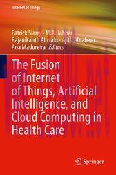[AME]The Fusion of Internet of Things, Artificial Intelligence, and Cloud Computing in Health C...