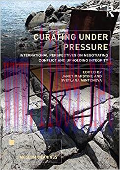 (PDF)Curating Under Pressure: International Perspectives on Negotiating Conflict and Upholding ...