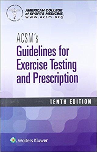 ACSM’s Guidelines for Exercise Testing and Prescription, Tenth Edition
