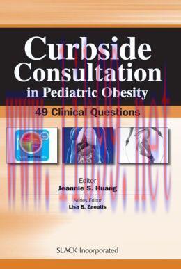 [AME]Curbside Consultation in Pediatric Obesity: 49 Clinical Questions (ORIGINAL PDF from_ Publ...