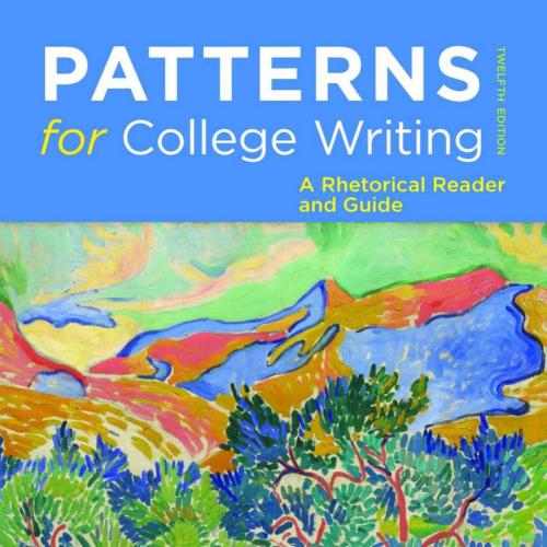 Patterns for College Writing A Rhetorical Reader and Guide, 12th Edition