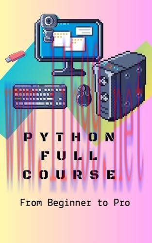 [FOX-Ebook]Python Full Course: From_ Beginner to Pro - Comprehensive Guide with Examples, Best ...