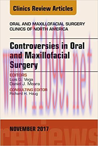 [AME]Controversies in Oral and Maxillofacial Surgery, An Issue of Oral and Maxillofacial Clinic...