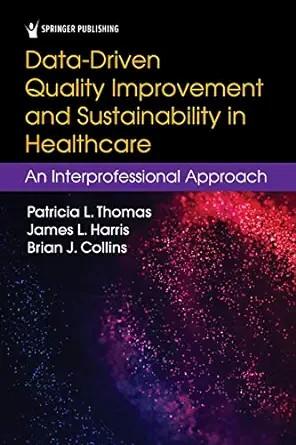 [AME]Data-Driven Quality Improvement and Sustainability in Health Care: An Interprofessional Ap...