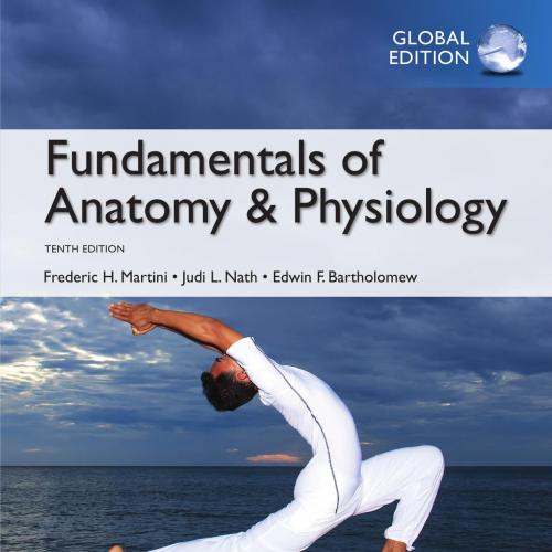 Pearson.Fundamentals.of.Anatomy.and.Physiology.Global.Edition.1rtini, Ph.D. , Judi L. Nath, Ph....