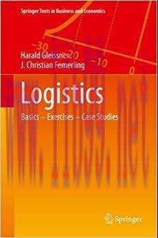 (PDF)Logistics: Basics &mdash; Exercises &mdash; Case Studies (Springer Texts in Business and Economics) 20...