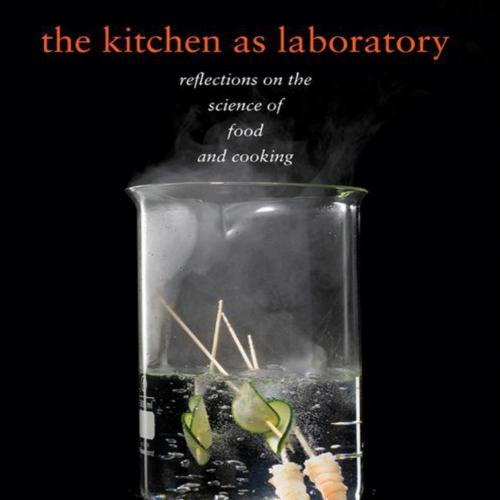 Kitchen as Laboratory Reflections on the Science of Food and Co, Cesar, The - Vega, Cesar & Ubb...