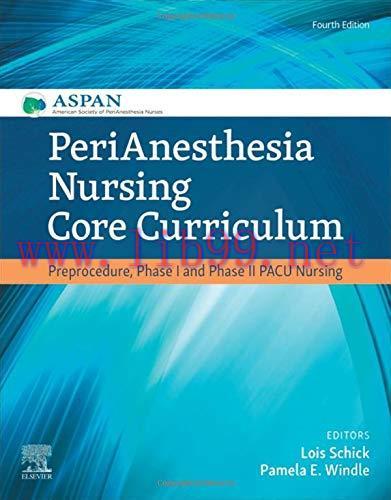 [AME]PeriAnesthesia Nursing Core Curriculum: Preprocedure, Phase I and Phase II PACU Nursing, 4...